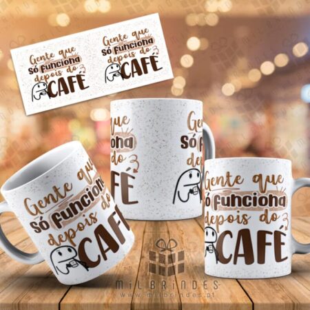 Caneca Gente que só funciona depois do café
